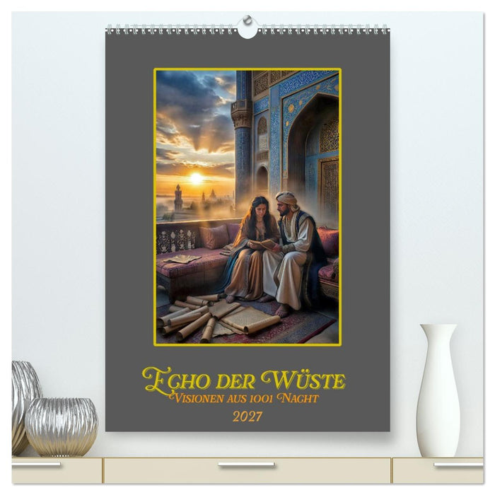 Echo der Wüste: Visionen aus 1001 Nacht (CALVENDO Premium Wandkalender 2027)