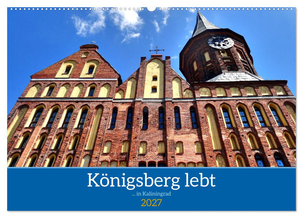 Königsberg lebt -... in Kaliningrad (CALVENDO Wandkalender 2027)