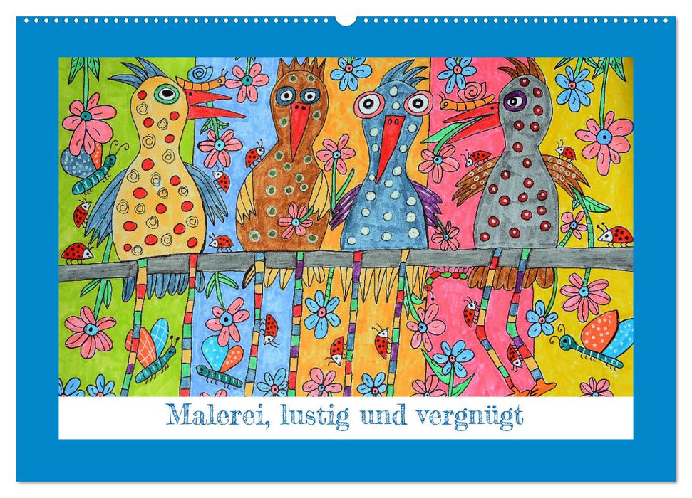 Malerei, lustig und vergnügt (CALVENDO Wandkalender 2027)