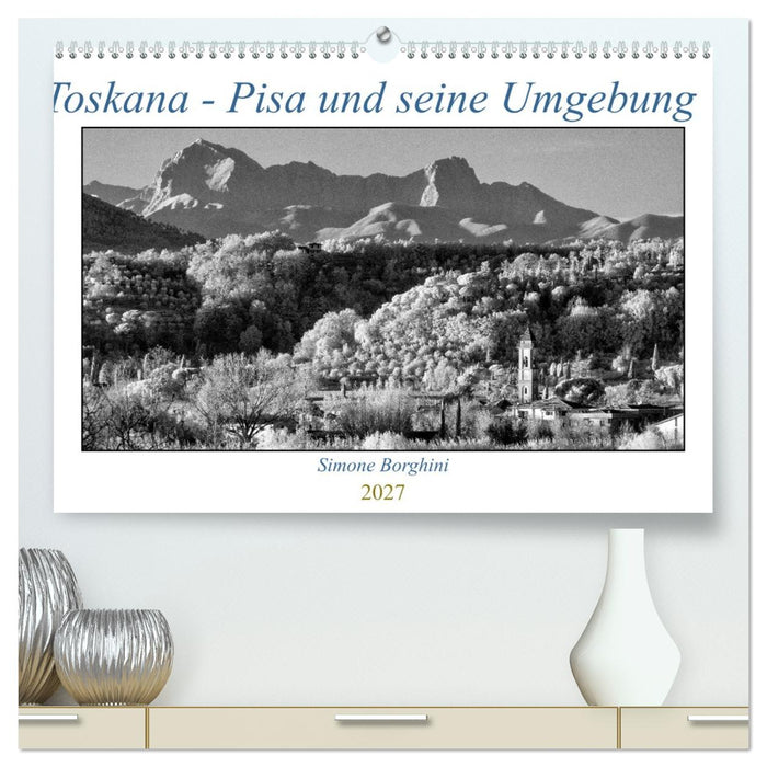Toskana - Pisa und seine Umgebung (CALVENDO Premium Wandkalender 2027)