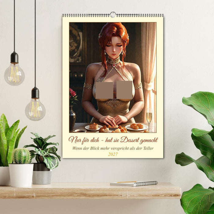 Nur für dich - hat sie Dessert gemacht (CALVENDO Wandkalender 2027)