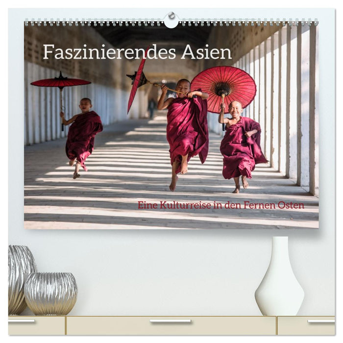 Faszinierendes Asien - Eine Kulturreise in den Fernen Osten (CALVENDO Premium Wandkalender 2027)