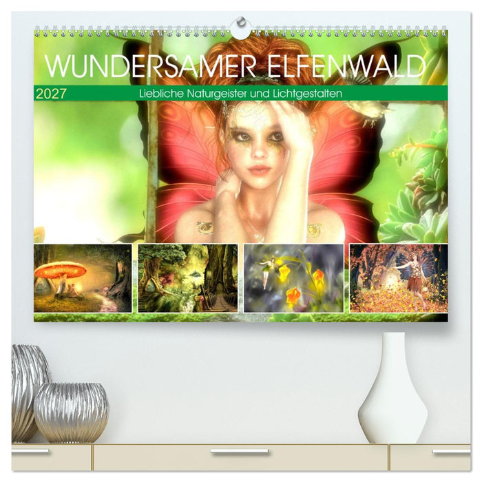 Wundersamer Elfenwald. Liebliche Naturgeister und Lichtgestalten (CALVENDO Premium Wandkalender 2027)