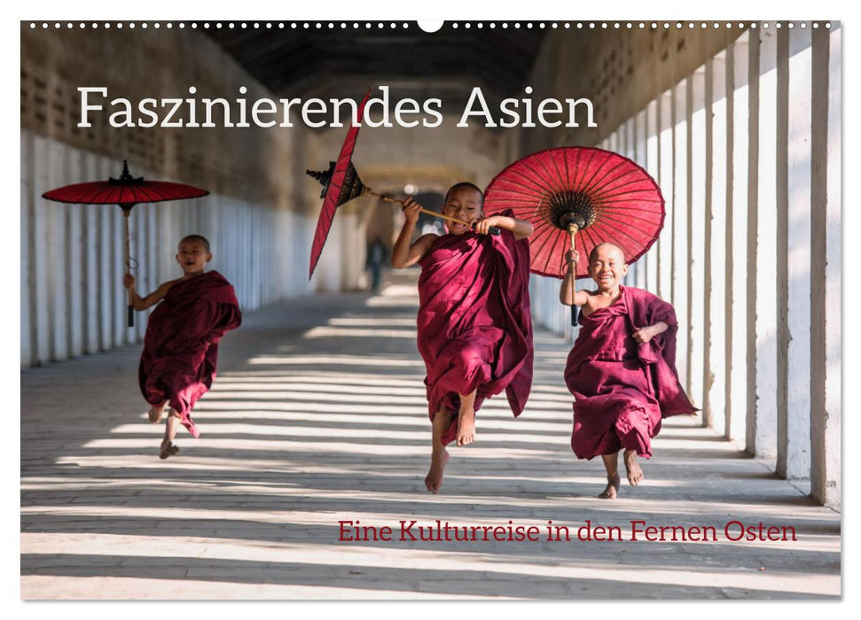 Faszinierendes Asien - Eine Kulturreise in den Fernen Osten (CALVENDO Wandkalender 2027)
