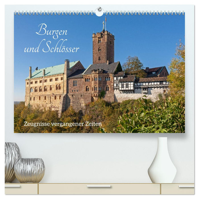 Burgen und Schlösser - Zeugnisse vergangener Zeiten (CALVENDO Premium Wandkalender 2027)