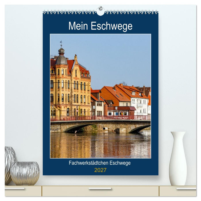Mein Eschwege (CALVENDO Premium Wandkalender 2027)