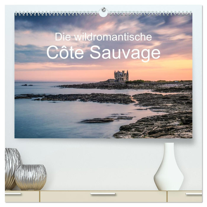 Die wildromantische Côte Sauvage (CALVENDO Premium Wandkalender 2027)
