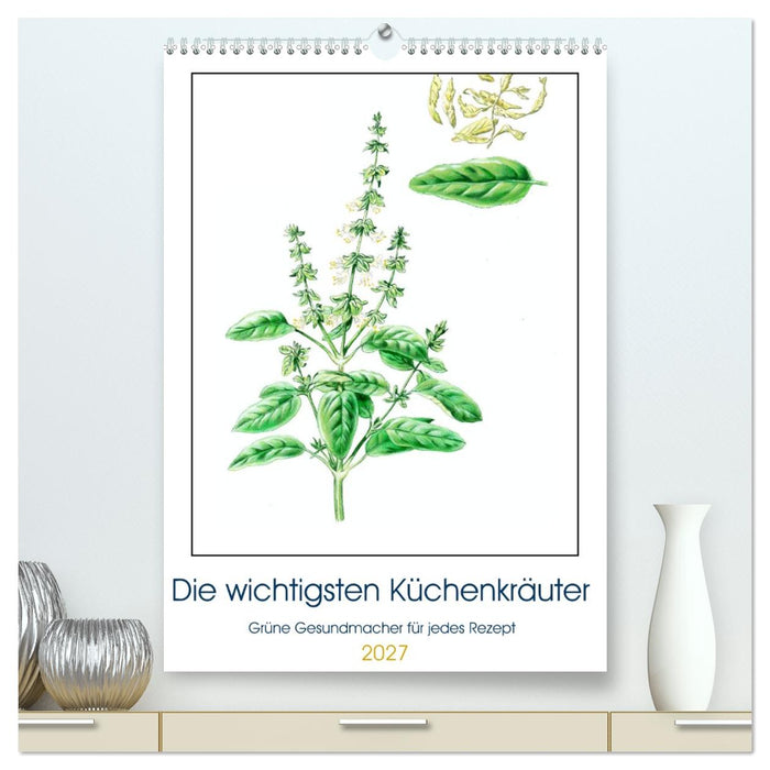 Die wichtigsten Küchenkräuter (CALVENDO Premium Wandkalender 2027)