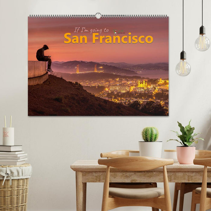 If I'm going to San Francisco (CALVENDO Wandkalender 2027)