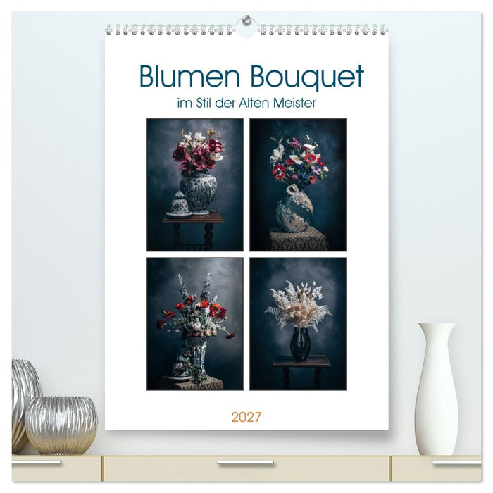 Blumen Bouquet (CALVENDO Premium Wandkalender 2027)