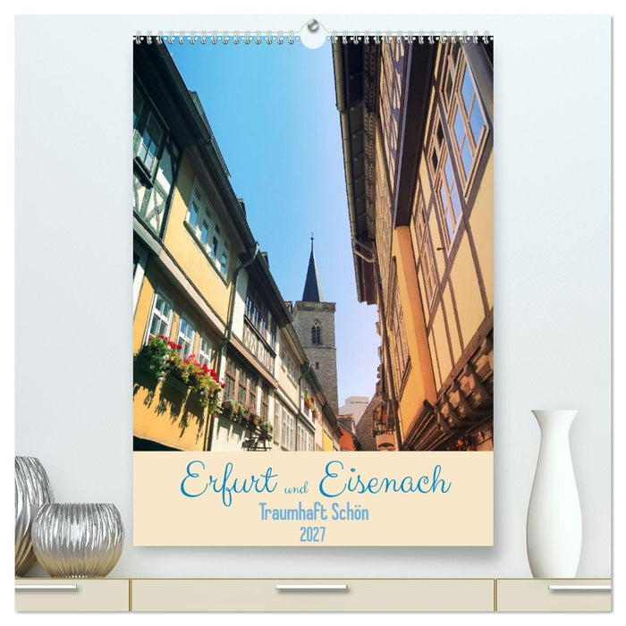 Erfurt und Eisenach - Traumhaft Schön (CALVENDO Premium Wandkalender 2027)