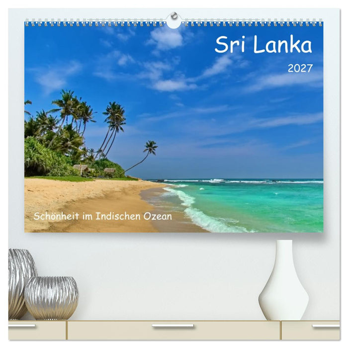 Sri Lanka, Schönheit im Indischen Ozean (CALVENDO Premium Wandkalender 2027)