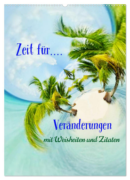 Zeit für...Veränderungen mit Weisheiten und Zitaten (CALVENDO Wandkalender 2027)