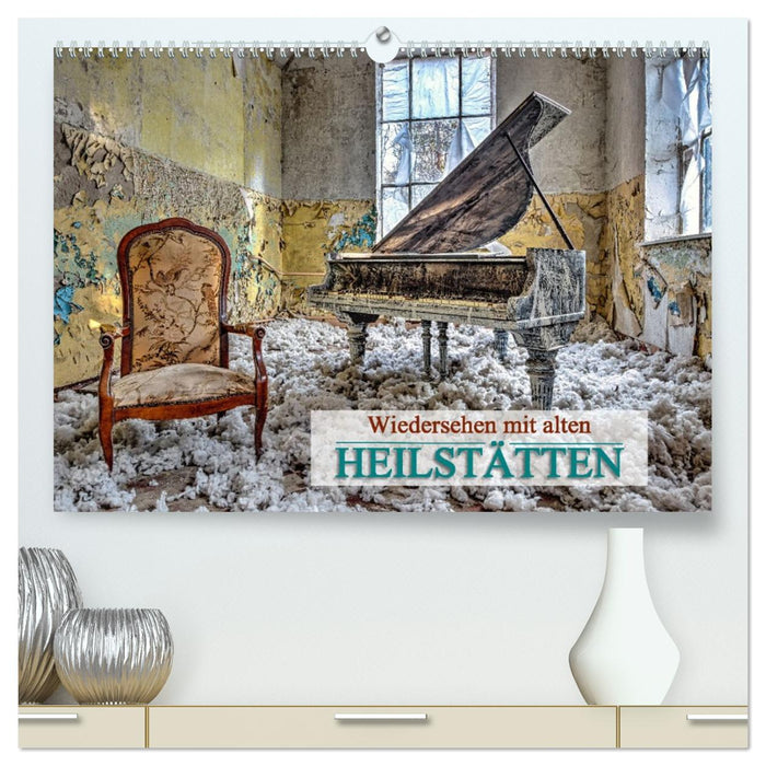 Wiedersehen mit alten Heilstätten (CALVENDO Premium Wandkalender 2027)