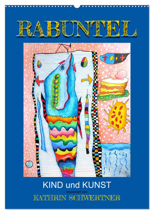 RABUNTEL KIND und KUNST inszeniert von KATHRIN SCHWERTNER (CALVENDO Wandkalender 2027)