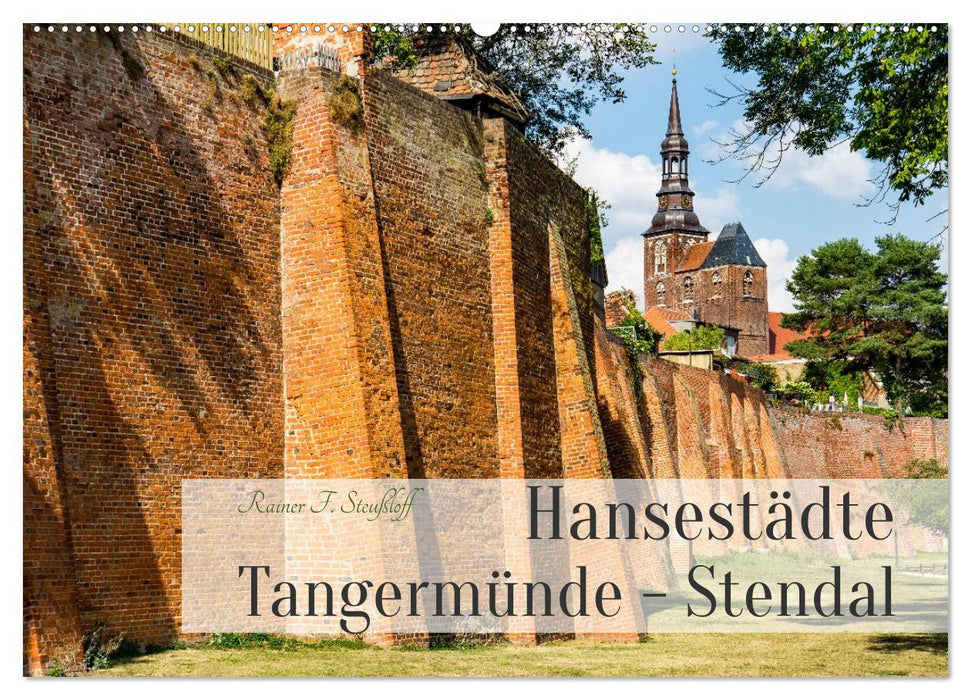 Hansestädte Tangermünde - Stendal (CALVENDO Wandkalender 2027)
