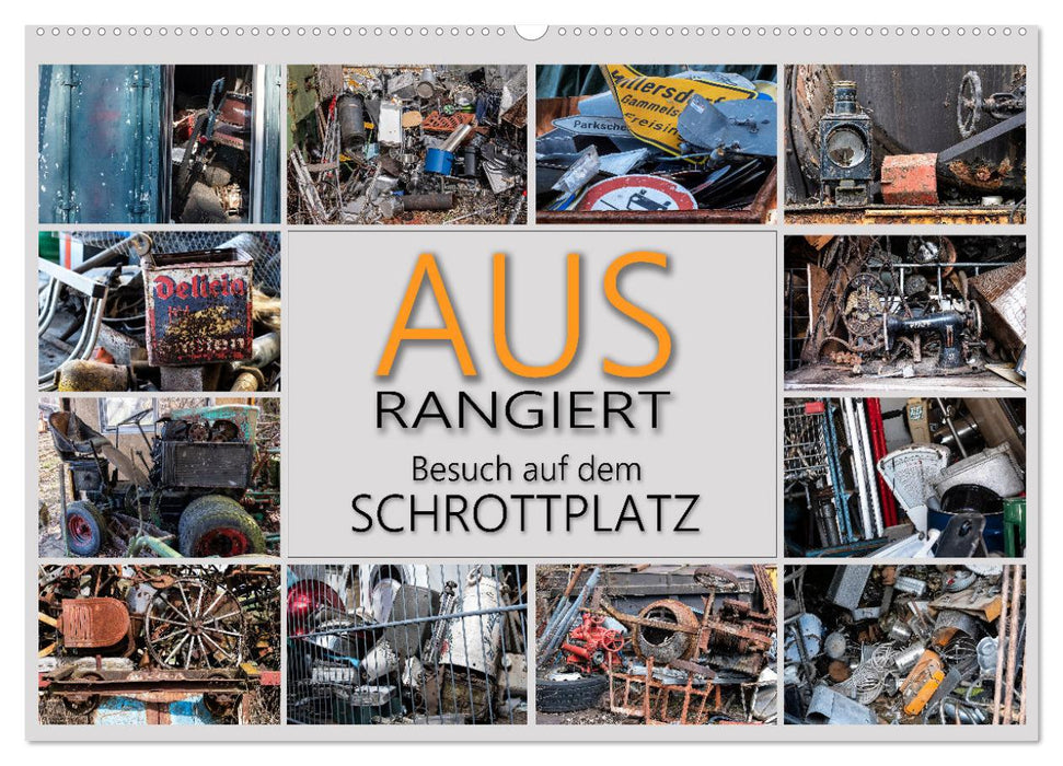 Ausrangiert Besuch auf dem Schrottplatz (CALVENDO Wandkalender 2027)
