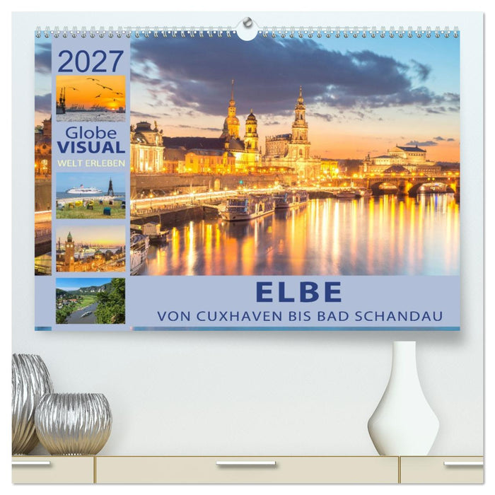 ELBE - Von Cuxhaven bis Bad Schandau (CALVENDO Premium Wandkalender 2027)