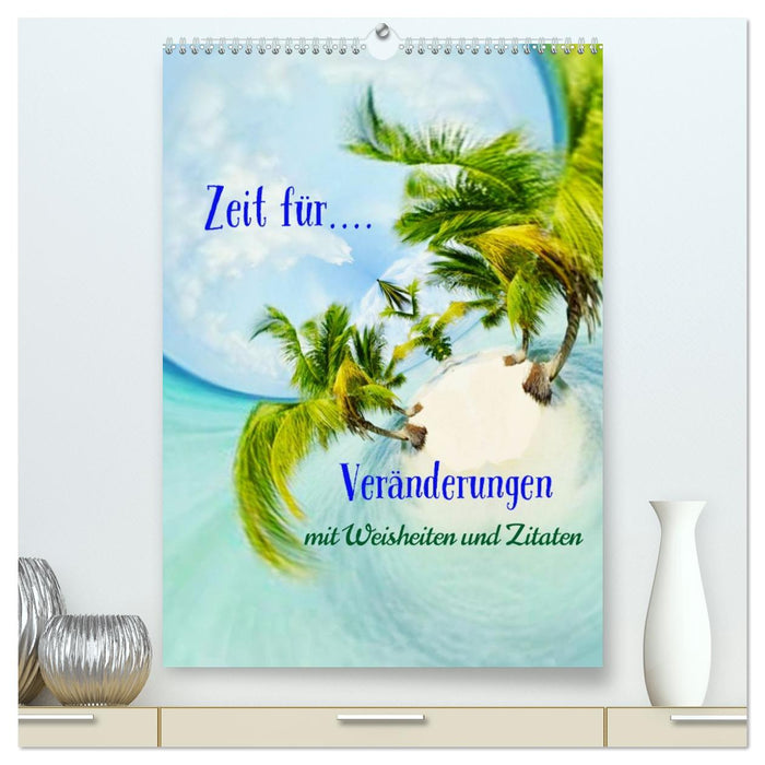 Zeit für...Veränderungen mit Weisheiten und Zitaten (CALVENDO Premium Wandkalender 2027)