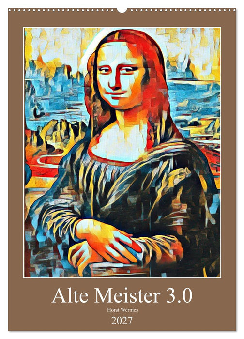 Alte Meister 3.0 (CALVENDO Wandkalender 2027)