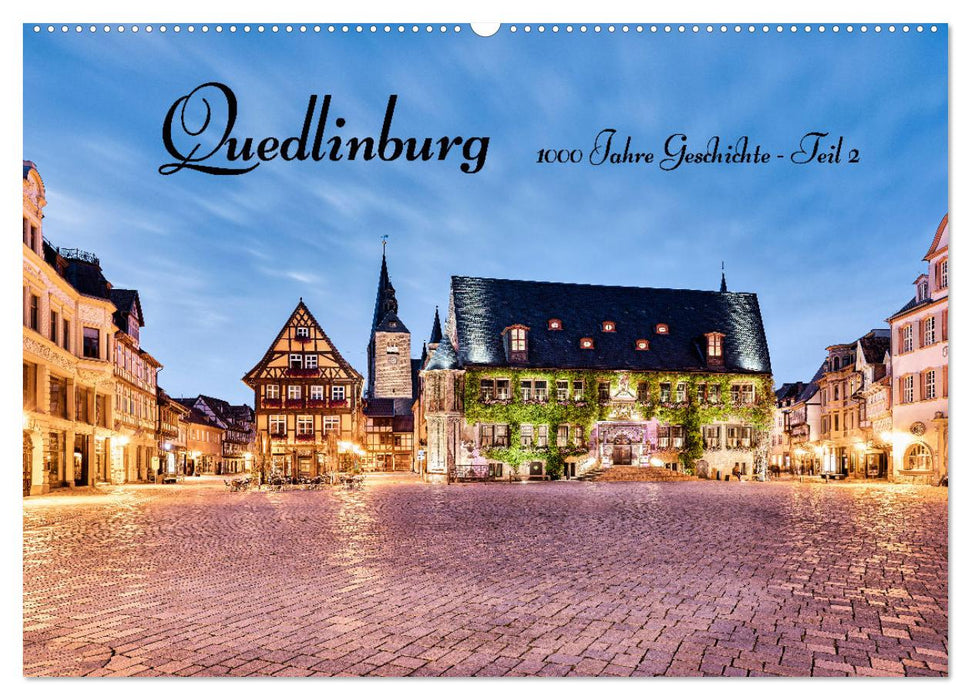 Quedlinburg-1000 Jahre Geschichte (Teil 2) (CALVENDO Wandkalender 2027)