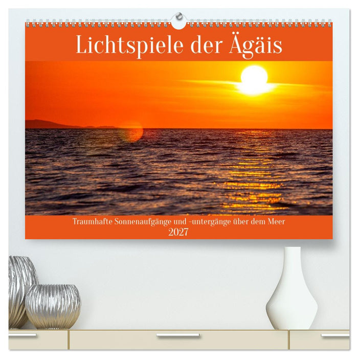 Lichtspiele der Ägäis (CALVENDO Premium Wandkalender 2027)