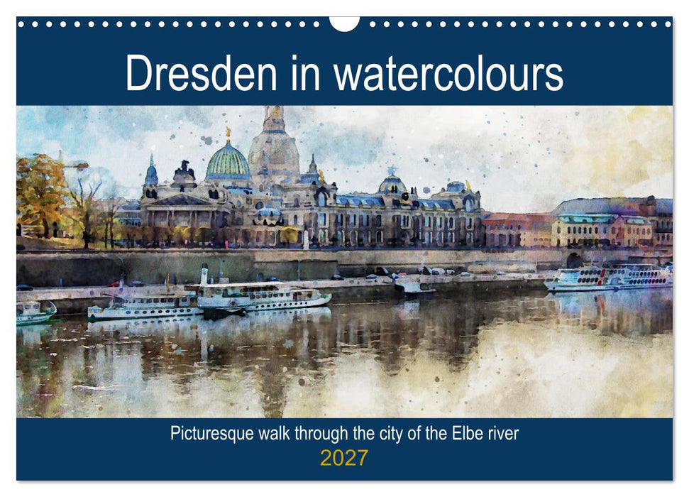 Dresden in watercolours - Tour through the historic old town (CALVENDO Monthly Calendar 2027)