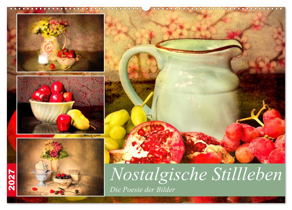 Nostalgische Stillleben. Die Poesie der Bilder (CALVENDO Wandkalender 2027)