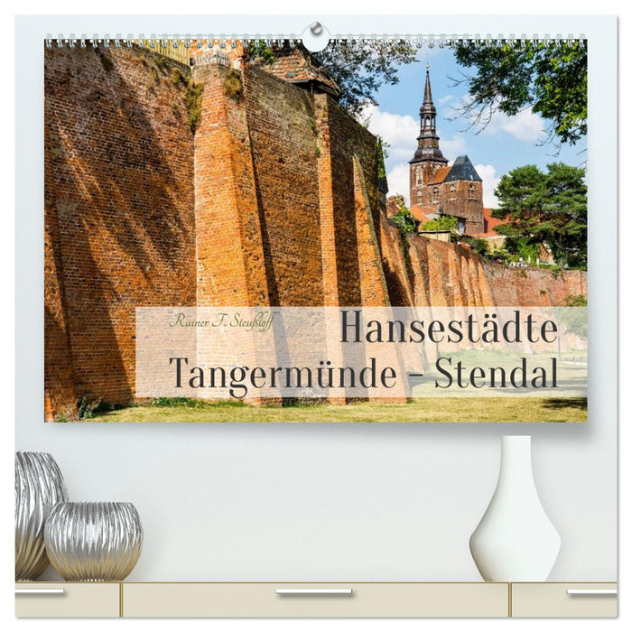 Hansestädte Tangermünde - Stendal (CALVENDO Premium Wandkalender 2027)