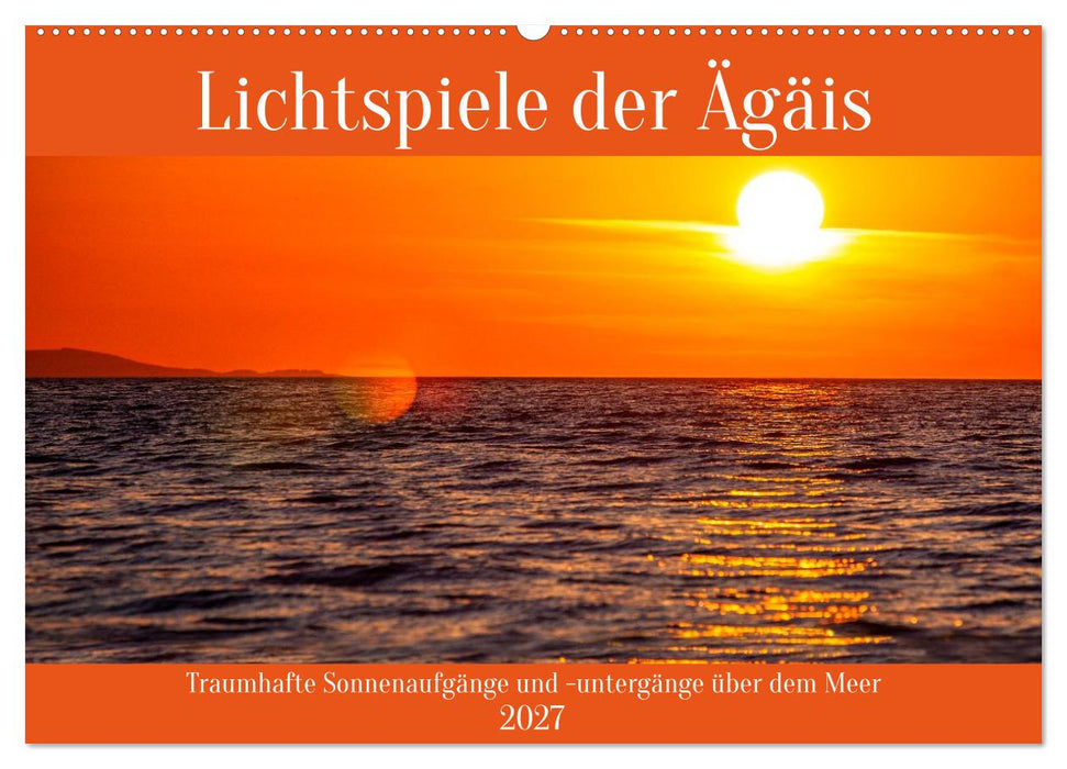 Lichtspiele der Ägäis (CALVENDO Wandkalender 2027)
