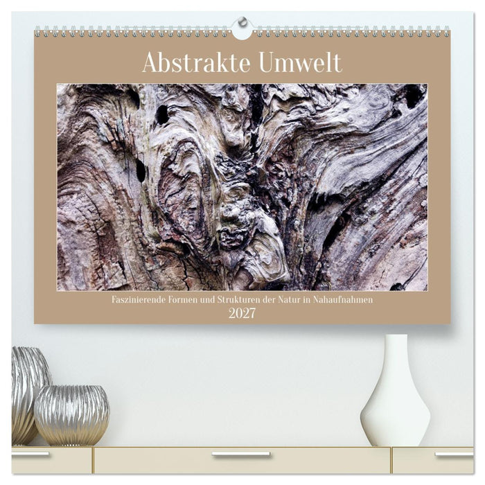 Abstrakte Umwelt (CALVENDO Premium Wandkalender 2027)