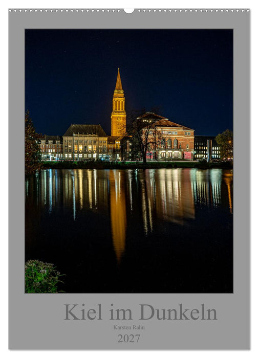 Kiel im Dunkeln. (CALVENDO Wandkalender 2027)