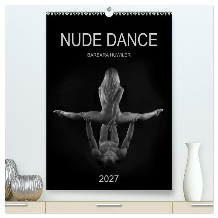 NUDE DANCE (CALVENDO Premium Wandkalender 2027)