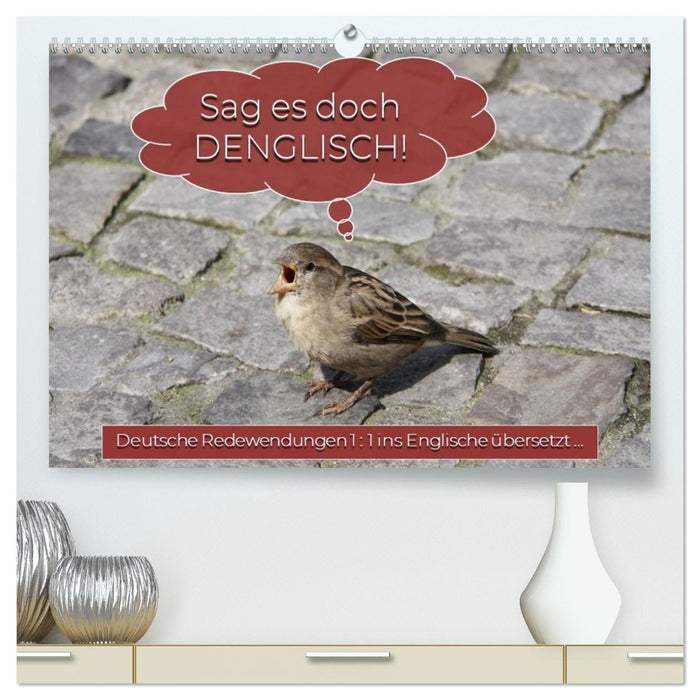 Sag es doch DENGLISCH (CALVENDO Premium Wandkalender 2027)