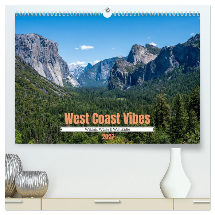 West Coast Vibes - Wildnis, Wüste & Weltstädte (CALVENDO Premium Wandkalender 2027)
