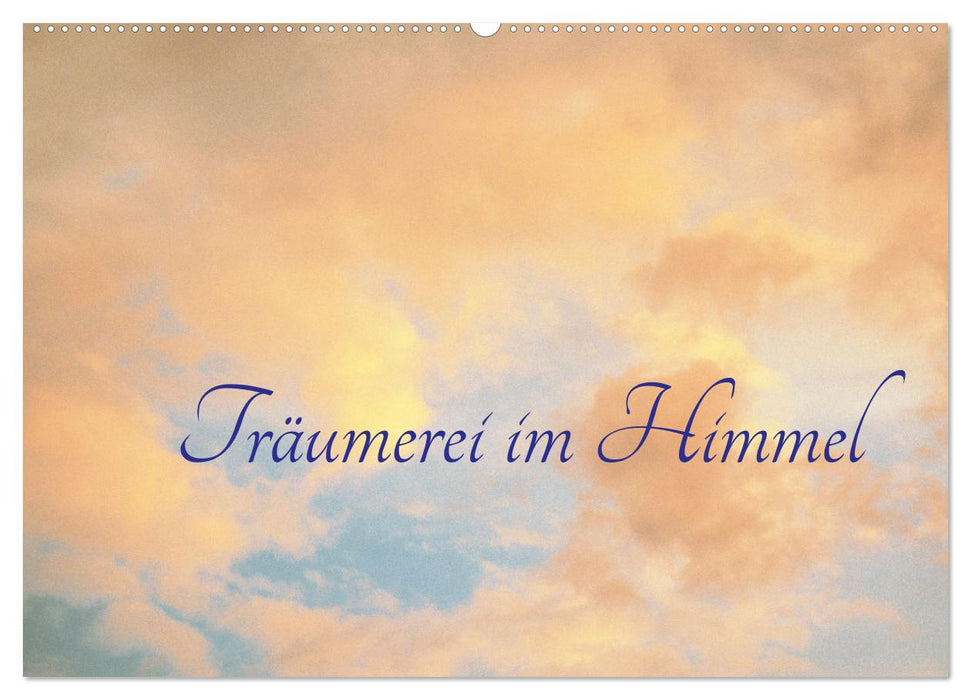 Träumerei im Himmel (CALVENDO Wandkalender 2027)