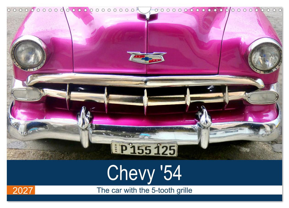 Chevy '54 - The car with the 5-tooth grille (CALVENDO Monthly Calendar 2027)