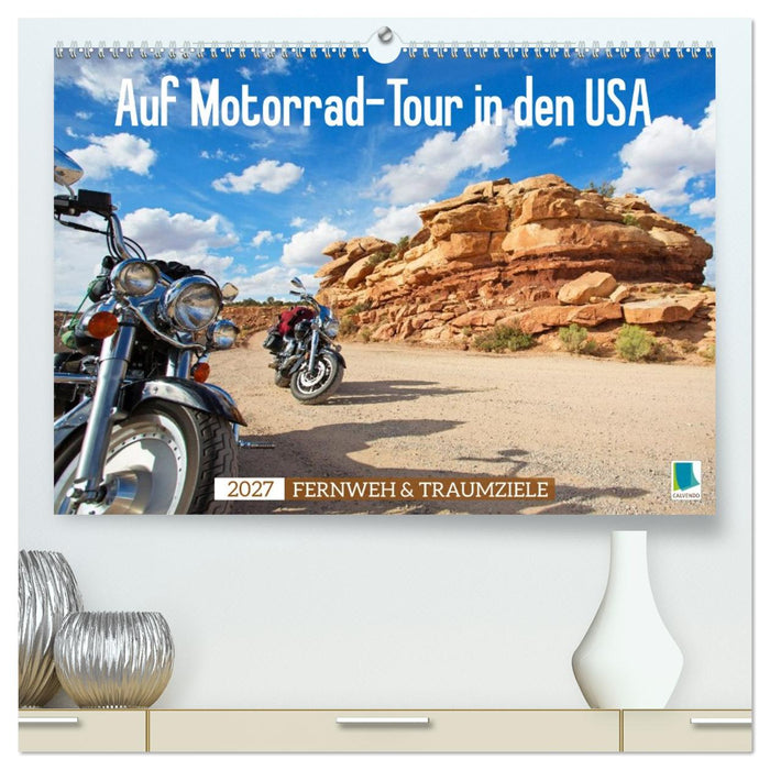 Auf Motorrad-Tour in den USA (CALVENDO Premium Wandkalender 2027)