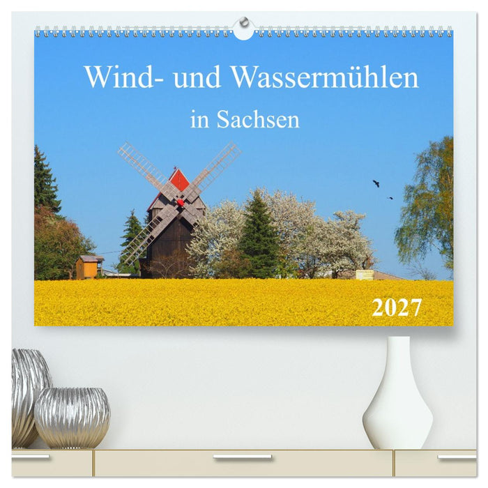 Wind- und Wassermühlen in Sachsen (CALVENDO Premium Wandkalender 2027)