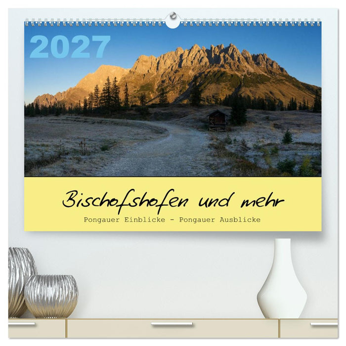 Bischofshofen & mehr (CALVENDO Premium Wandkalender 2027)