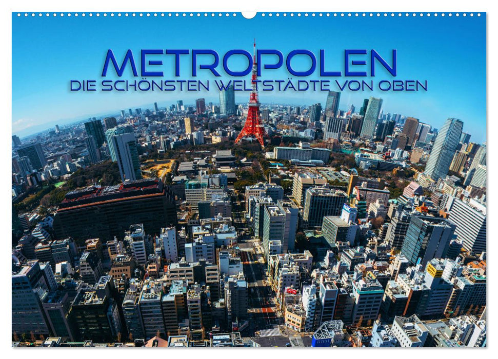 Metropolen - die schönsten Weltstädte von oben (CALVENDO Wandkalender 2027)