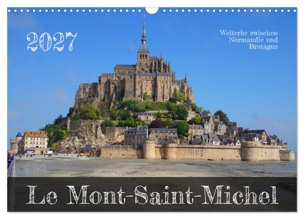 Le Mont-Saint-Michel - Welterbe zwischen Normandie und Bretagne (CALVENDO Wandkalender 2027)