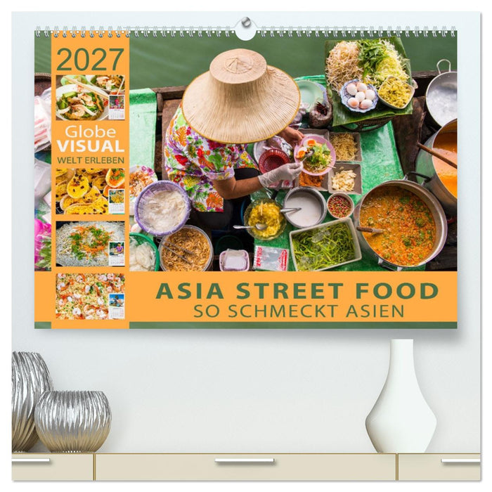 ASIA STREET FOOD - So schmeckt Asien (CALVENDO Premium Wandkalender 2027)
