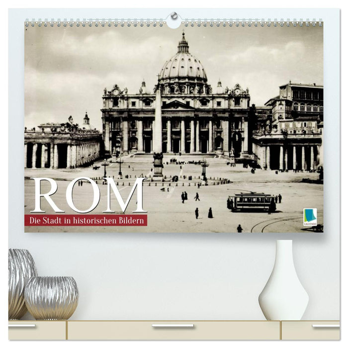 Rom: die Stadt in historischen Bildern (CALVENDO Premium Wandkalender 2027)