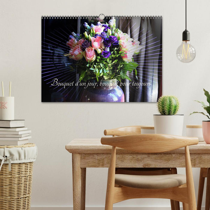 Bouquet d'un jour, bouquet pour toujours (CALVENDO Calendrier mensuel 2027)