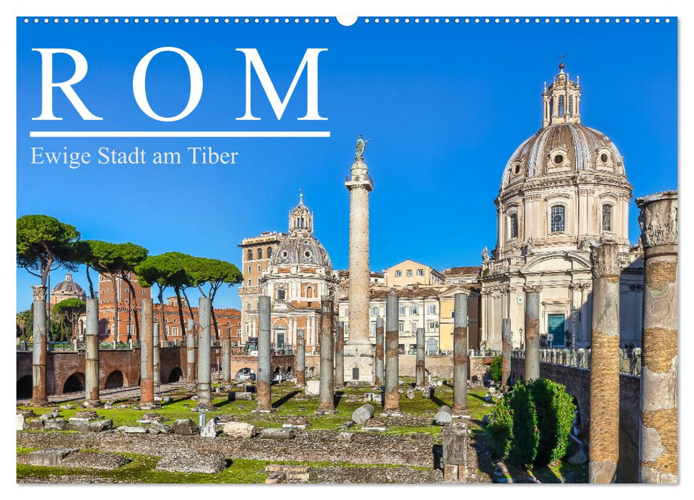 Rom - Ewige Stadt am Tiber (CALVENDO Wandkalender 2027)