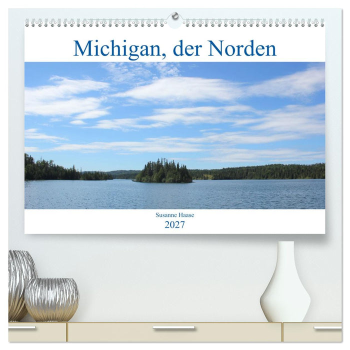 Michigan, der Norden (CALVENDO Premium Wandkalender 2027)