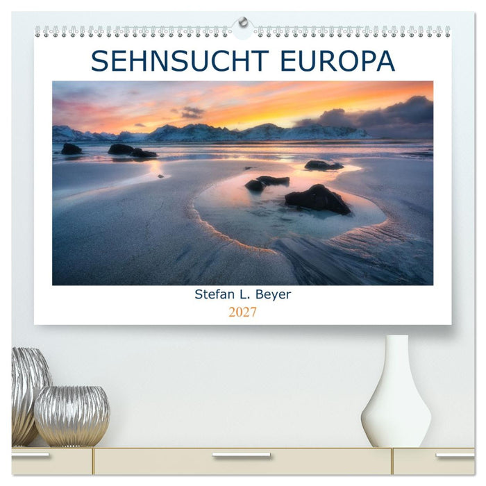 Sehnsucht Europa (CALVENDO Premium Wandkalender 2027)