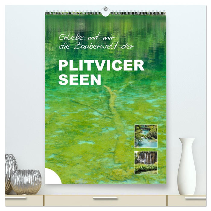 Erlebe mit mir die Zauberwelt der Plitvicer Seen (CALVENDO Premium Wandkalender 2027)