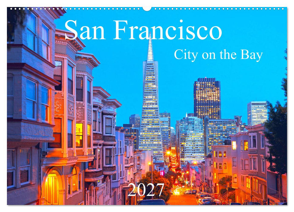San Francisco - City on the Bay (CALVENDO Wandkalender 2027)